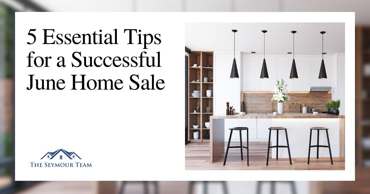 5 Essential Tips for a Successful June Home Sale by Jethro Seymour Top Toronto Agent
