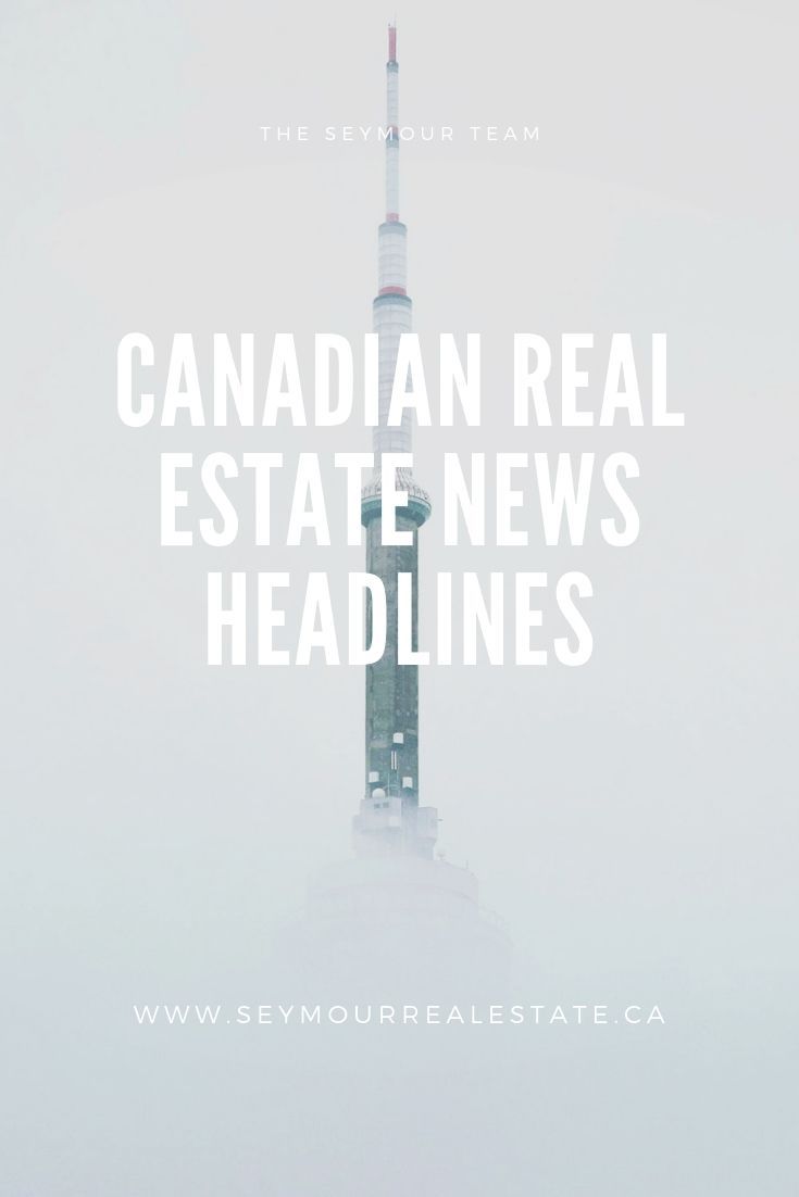 Canadian Real Estate News Headlines (June 10th 2019) | Jethro Seymour, Top Toronto Real Estate Broker