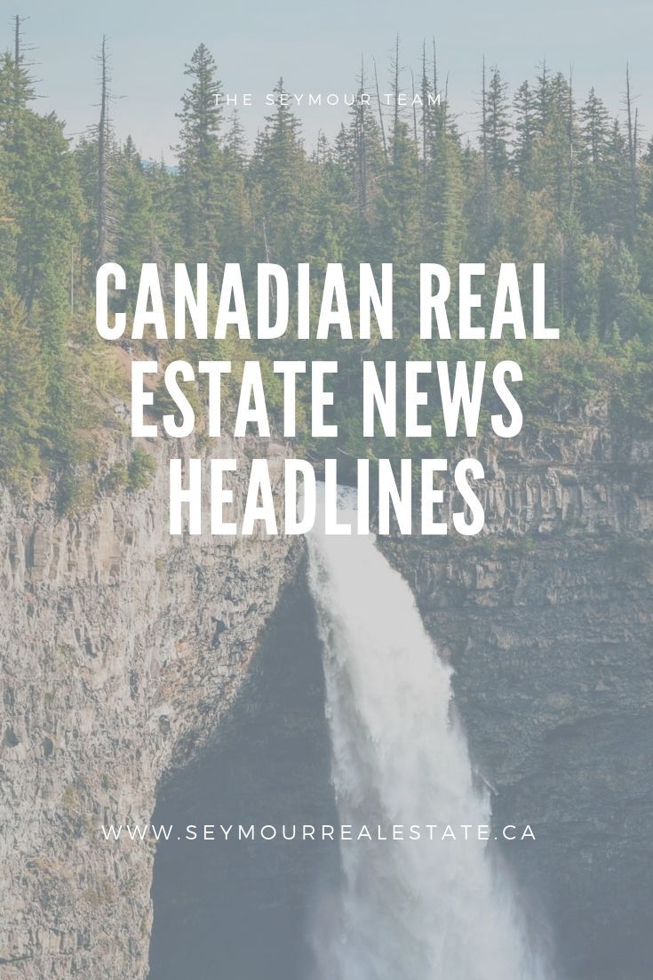 Canadian Real Estate News Headlines (June 30th 2019) | Jethro Seymour, Top Toronto Real Estate Broker