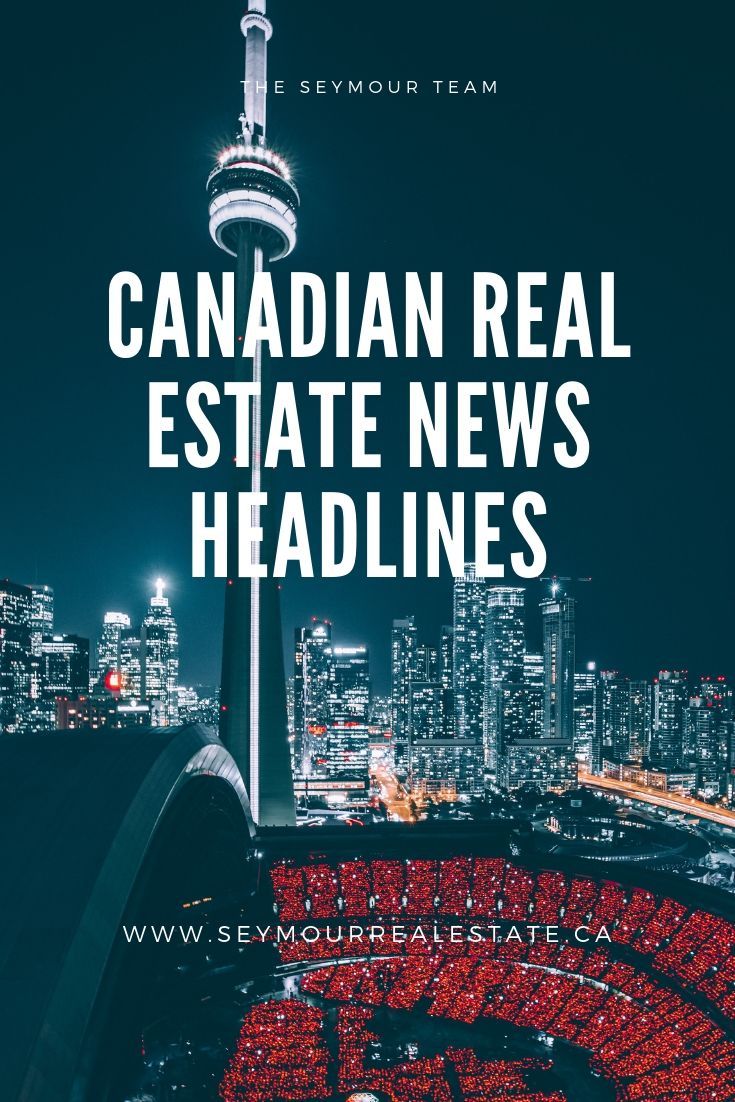 Canadian Real Estate News Headlines (May 23rd 2019)