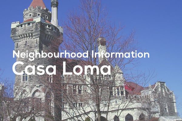 Neighbourhood Information: Casa Loma