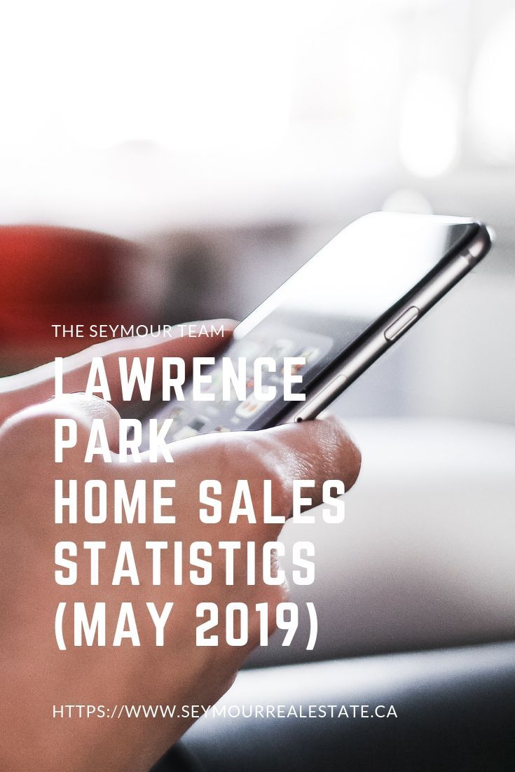 Lawrence Park Home Sales Statistics for May 2019 | Jethro Seymour, Top Toronto Real Estate Broker