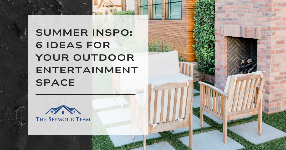 Summer Inspo: 6 Ideas for Your Outdoor Entertainment Space
