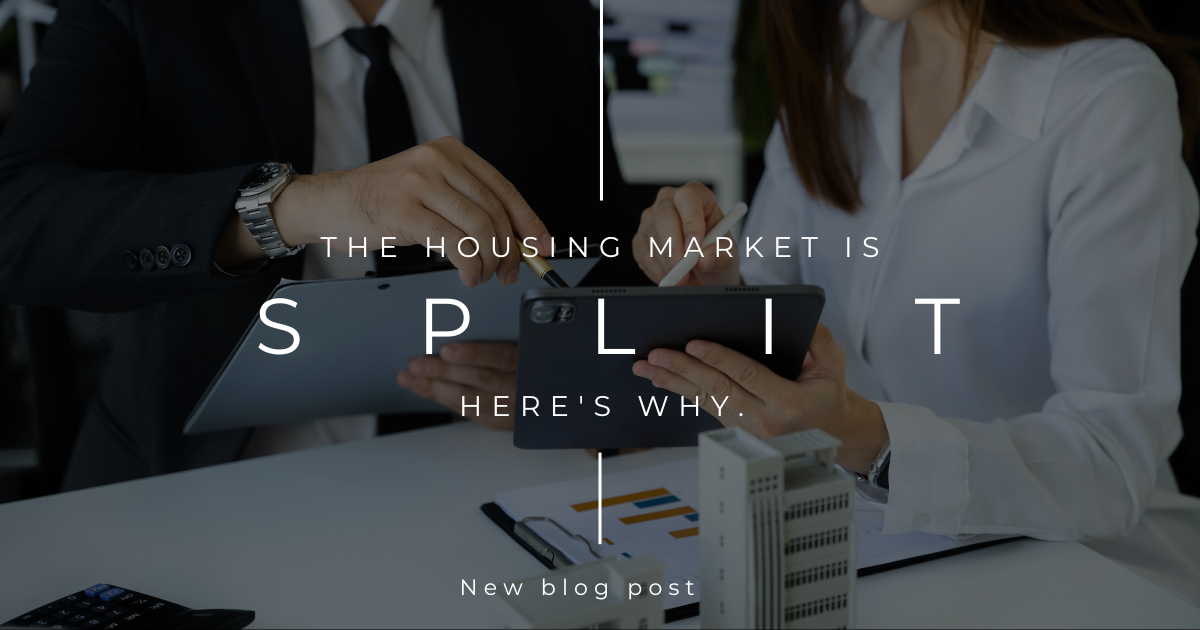 The Housing Market Is Split. Here’s Why